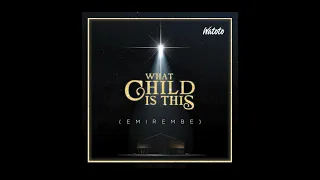 What Child Is This - Emirembe (audio)