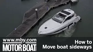 How to: Move a boat sideways | Motor Boat & Yachting