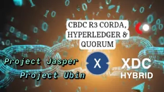 CENTRAL BANK DIGITAL CURRENCY R3 CORDA, HYPERLEDGER & QUORUM XDC XINFIN ETHEREUM PROJECT UBIN