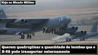 Querem quadruplicar a quantidade de bombas que o B-52 pode transportar externamente