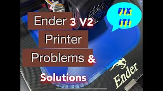 Ender 3 V2 3d Printer Problems, Solutions & Troubleshooting