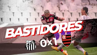 Bastidores - Santos 0x1 Flamengo