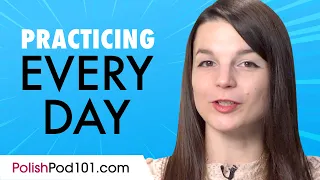 Easy Ways to Speak & Practice Polish Every Day