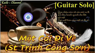 |Một Cõi Đi Về| Trịnh Công Sơn-Solo Guitar-Tuyển Chọn Tình Khúc Không Lời Nhẹ Nhàng Sâu Lắng Nhất.