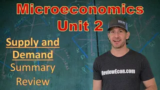 Microeconomics Unit 2 COMPLETE Summary - Supply and Demand