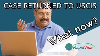 Case Returned to USCIS - What Now?