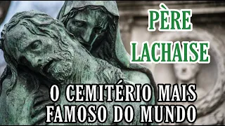 O CEMITÉRIO MAIS FAMOSO DO MUNDO / PÈRE LACHAISE COMO VOCÊ NUNCA VIU