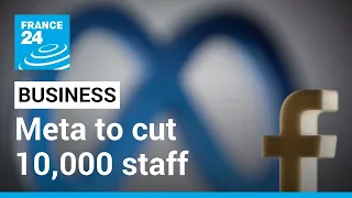 Meta to cut 10,000 staff as CEO Zuckerberg cites ‘humbling’ 2022 • FRANCE 24 English