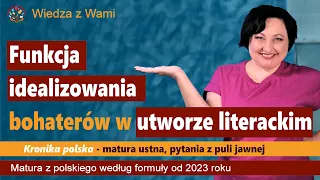 Funkcja idealizowania bohaterów w utworze literackim. Kronika polska pytania z puli jawnej 2023