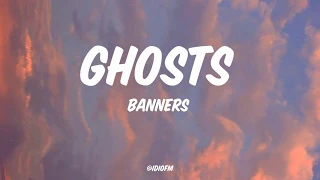 Ghosts - Banners // lyrics
