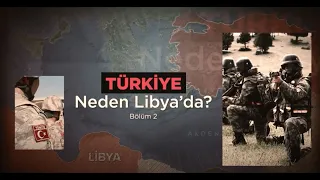 Türkiye Neden Libya'da? - 2