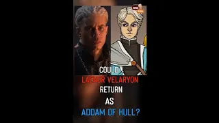 HotD Theory -- Could Laenor Velaryon Return As Addam Of Hull? #houseofthedragon #hotd