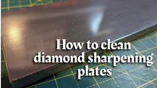 How to care for and clean diamond sharpening plates