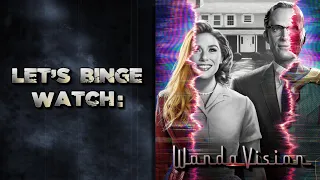 Let's Binge Watch: WandaVision