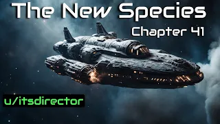 HFY Reddit Stories: The New Species (Chapter 41)