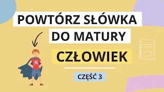 Słownictwo Człowiek (część 3 z 5) – cechy charakteru– słówka do matury