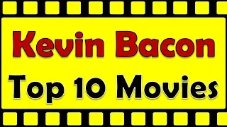 Kevin Bacon Top 10 Movies | Kevin Bacon Best Movies | Kevin Bacon Hit Movies