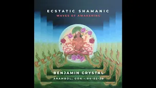 Shamanic Ecstatic with Benjamin Crystal ✨ Waves Of Awakening ✨