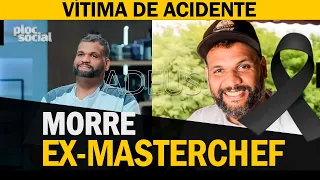 MORRE EM ACIDENTE, EX SEMIFINALISTA DO MASTERCHEF DA BAND, WILSON CABRAL AOS 40 ANOS