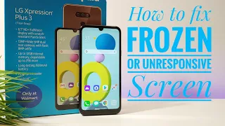 LG Xpression Plus 2 - How to fix frozen or unresponsive display