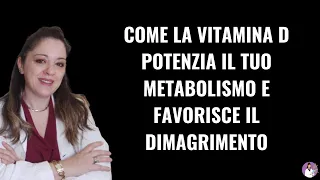 "Come la Vitamina D POTENZIA il Tuo Metabolismo e Favorisce il DIMAGRIMENTO