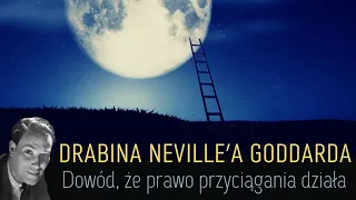 Drabina Neville'a Goddarda. Dowód, że prawo przyciągania działa!