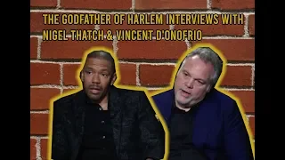 Interview: Nigel Thatch and Vincent D'Onofrio | Godfather of Harlem