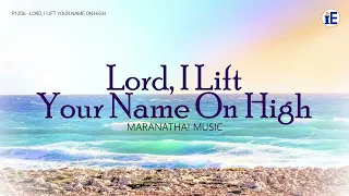 Lord, I Lift Your Name On High by Maranatha! Music - Lyrics Video