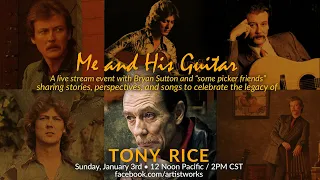 "Me and His Guitar" a Tribute to Tony Rice with Bryan Sutton and friends