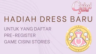 Cara Pre-Register Cisini Stories dan Dapet Dress Ekslusifnya!!