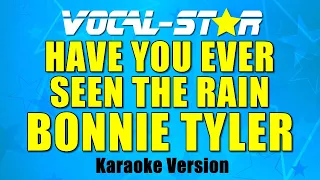 Bonnie Tyler - Have You Ever Seen The Rain (Karaoke Version) with Lyrics HD Vocal-Star Karaoke