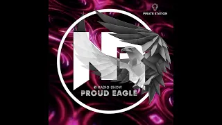 Nelver - Proud Eagle Radio Show #517 [Pirate Station Online] (24-04-2024)