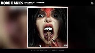 Robb Bank$ - Green Hearted (iDigg) (Official Audio)