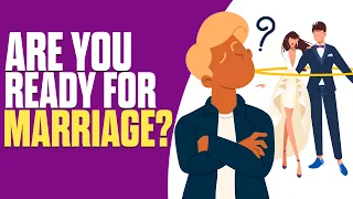 How to Know if You are Ready for Marriage (Animated)