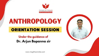 [ ORIENTATION SESSION ] Insights IAS Anthropology Optional Classes 2024 by Dr. Arjun Bopanna