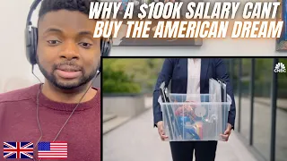 Brit Reacts To WHY A $100,000 SALARY CANT BUY THE AMERICAN DREAM!