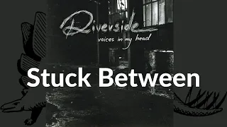 Stuck Between - Riverside (cover)