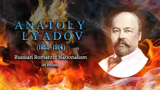 The best of Anatoly Lyadov. Анатолий Лядов лучшее.