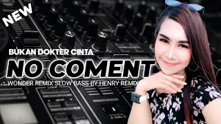 DJ NO COMENT - KU BUKAN DOKTER CINTA