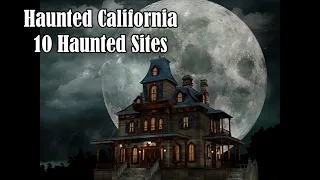 10 Haunted Sites in California