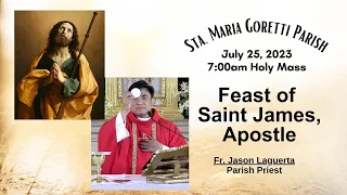 July 25, 2023   Rosary / Feast of Saint James with Fr. Jason H. Laguerta