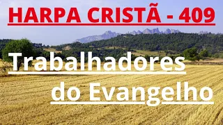 Harpa Cristã - 409 - Trabalhadores do Evangelho - Levi - com letra