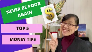 Never Be Poor Again - 5 Simple Money Tips