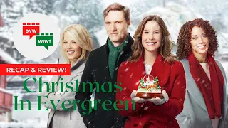 Hallmark's 'Christmas In Evergreen': Let's Recap & Review For Our '12 Pods Of Christmas' Series!