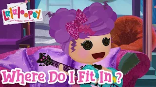 Where Do I Fit In? ❤️ | Official Lyric Video | Lalaloopsy