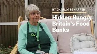 HIDDEN HUNGRY: BRITAIN'S FOOD BANKS I A Documentary by Charlotte Harper