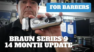 Braun Series 9 / 14 Month Update / For Barbers