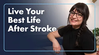 Strategies to Thrive After Stroke