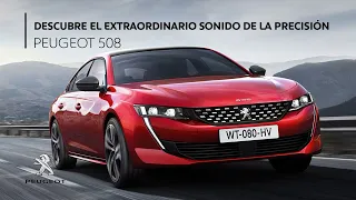 DESCUBRE EL EXTRAORDINARIO SONIDO DE LA PRECISIÓN | PEUGEOT 508