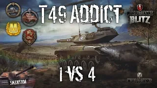 T49 Addict - 1 vs 4 - Wot Blitz